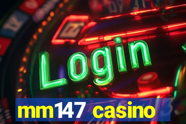 mm147 casino